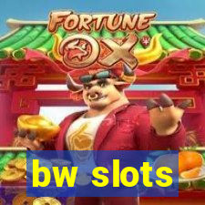 bw slots